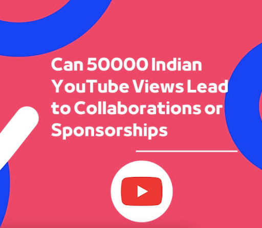 Can 50000 Indian YouTube Views Lead to Collaborations or Sponsorships?